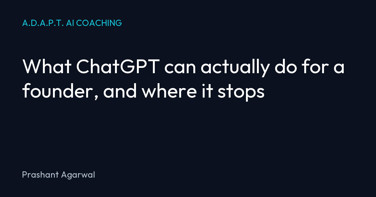What ChatGPT can actually do for a founder, and where it stops