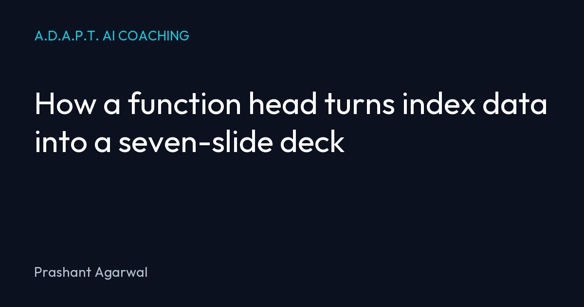 How a function head turns index data into a seven-slide deck