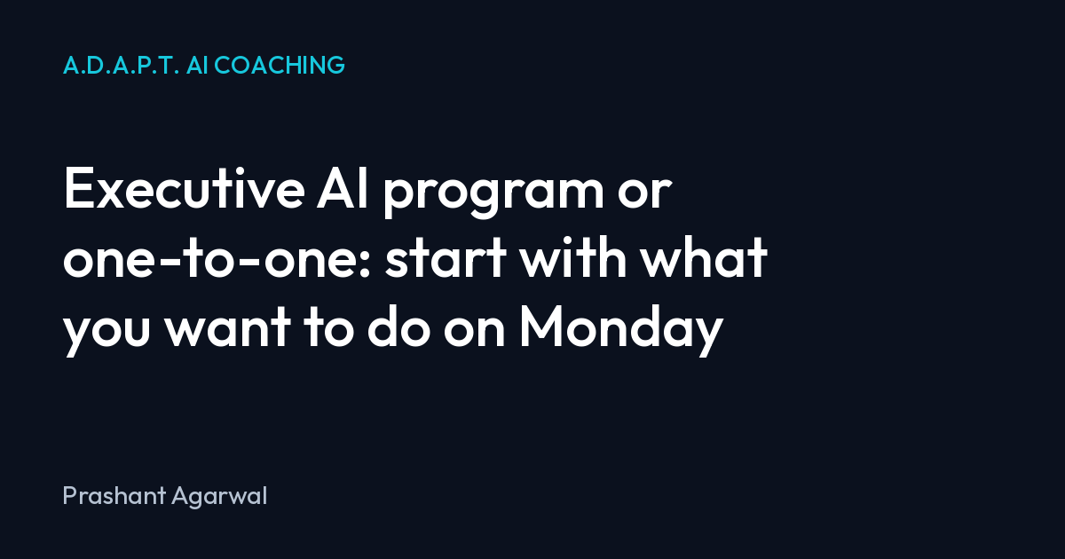 Executive AI program or one-to-one: start with what you want to do on Monday